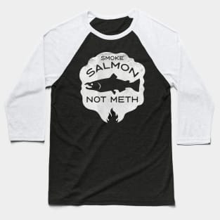 Smoke Salmon Not Meth (white) Baseball T-Shirt